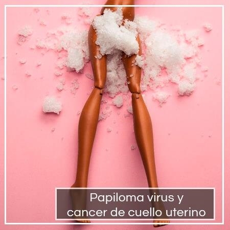 Papiloma humano y cáncer de cuello uterino 